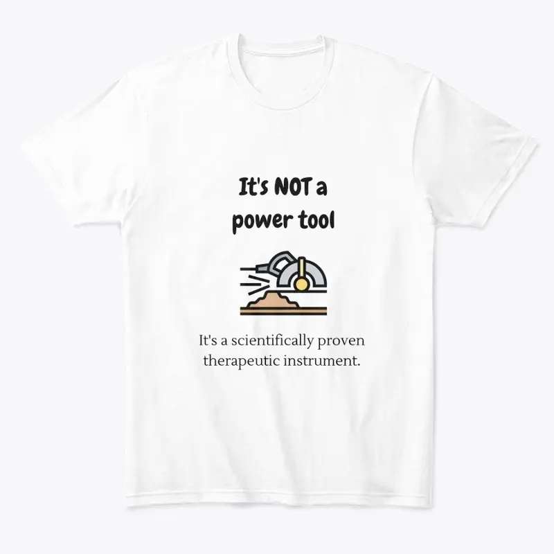 NOT A Power Tool t-shirt 